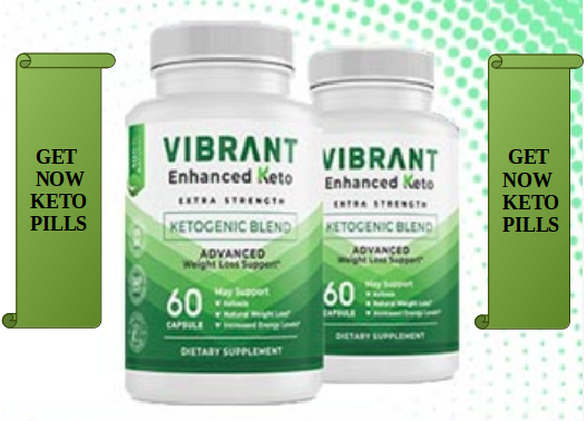 Vibrant Enhanced Keto Weight Loss Pills